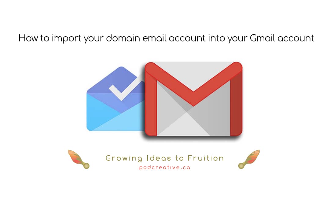How to import your domain email account into your Gmail account